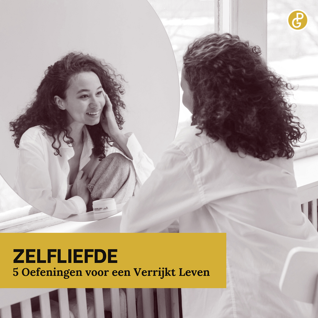 Zelfliefde - 5 oefeningen voor een verrijkt leven