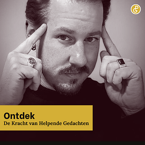 Ontdek de kracht van helpende gedachten