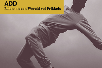 ADD - Balans in een wereld vol prikkels